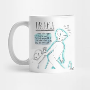 People who like drama want to make a scene Mug